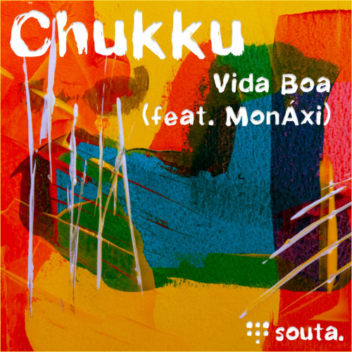 Chukku - Vida Boa (feat. MonÁxi)