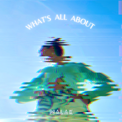What's All About - Malak