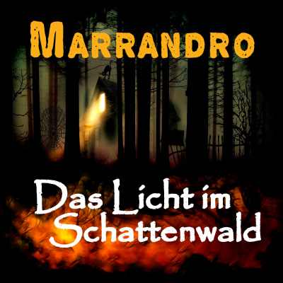 MARRANDRO  - Das Licht im Schattenwald (Hörspiel-Album)