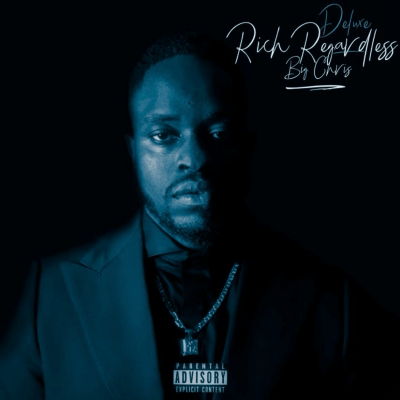 Big Chris - Rich Regardless: Deluxe Edition