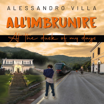 "ALL'IMBRUNIRE (At The Dusk Of My Days)" - Alessandro Villa