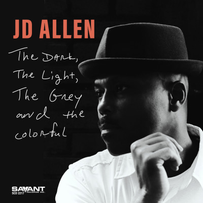 JD Allen | The Dark, the Light, the Grey and the Colorful
