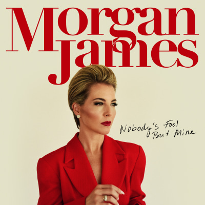 Nobody's Fool But Mine - Morgan James