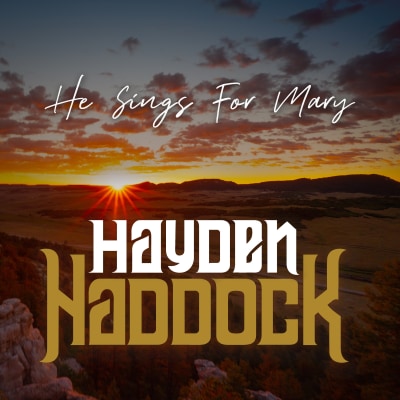 Hayden Haddock  "He Sings for Mary"