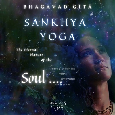 The Eternal Nature of the Soul, Bhagavad Gita Chapter 2