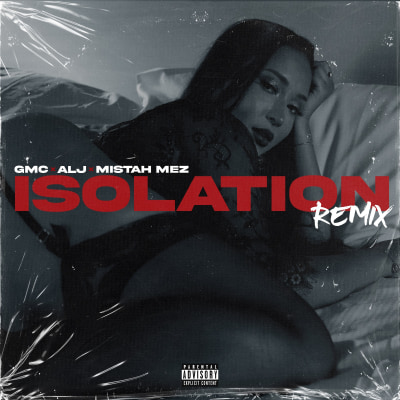 ISOLATION REMIX - GMC, Alj, Mistah Mez Prod. Johnny Narcotics.