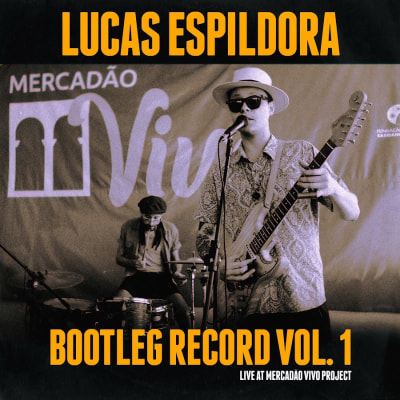 Lucas Espildora - Bootleg Record Vol. 1 (Live at Mercadão Vivo Project)