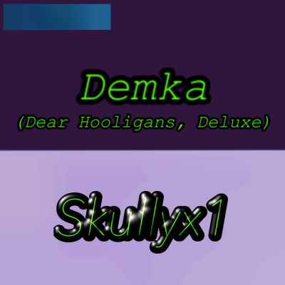 Demka (Dear Hooligans, Deluxe) by Skullyx1