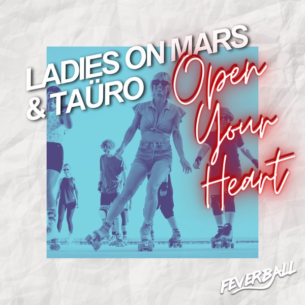 Ladies On Mars, TAÜRO - Open Your Heart