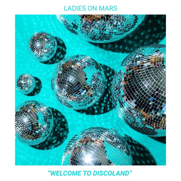 Ladies On Mars - Welcome To Discoland (album)
