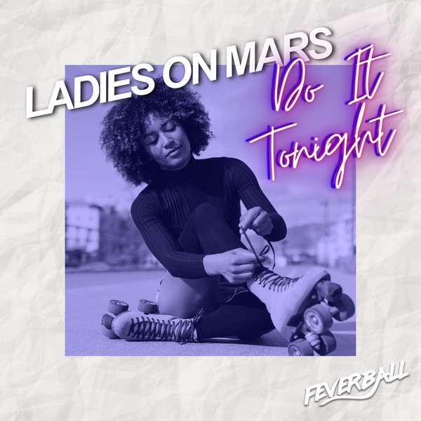 Ladies On Mars - Do It Tonight