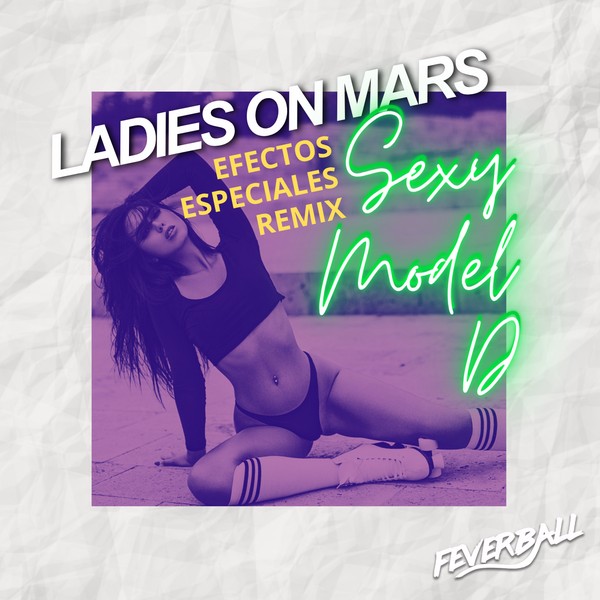 Ladies On Mars - Sexy Model-D (Efectos Especiales Remix)