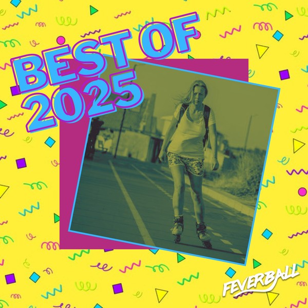 BEST OF FEVERBALL 2025