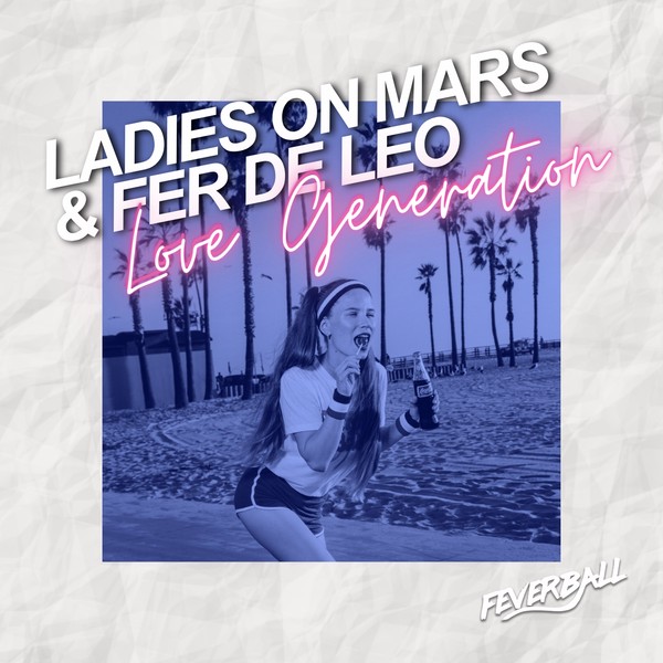 Fer De Leo, Ladies On Mars - Love Generation