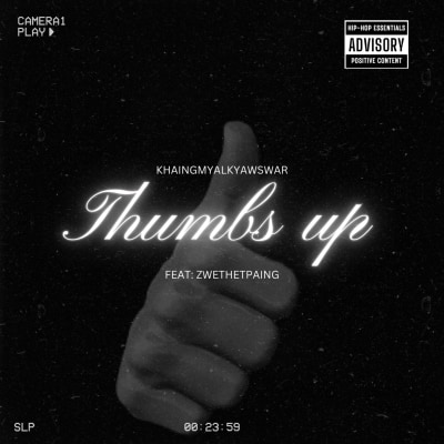 KHAING MYAL KYAW SWAR - THUMBS UP (Feat- ZWE THET PAING)