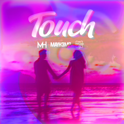 Touch (feat. mayh3mp)