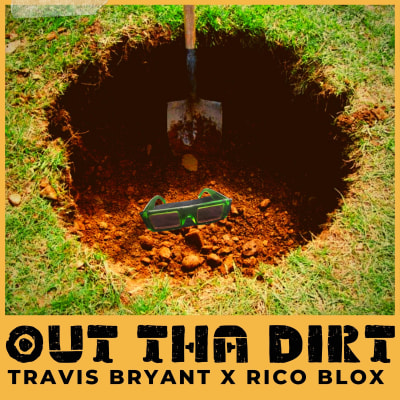 Out Tha Dirt Ft Rico Blox
