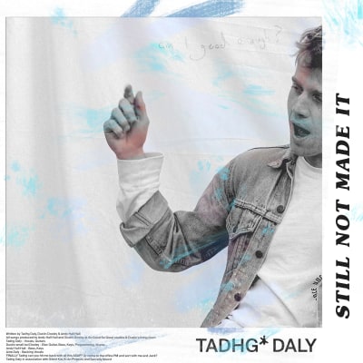 Tadhg Daly - Still Not Made It