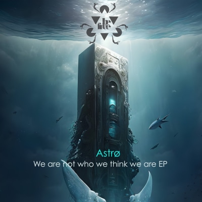 Astrø - We are not who we think we are EP