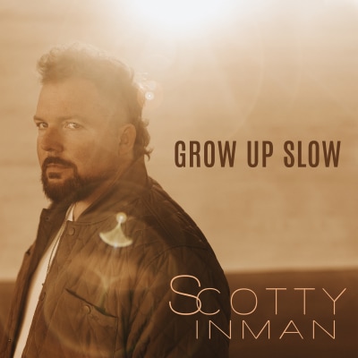 Grow Up Slow | Scotty Inman