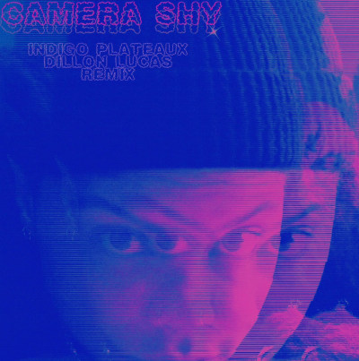 CAMERA SHY (Indigo Plateaux & Dillon Lucas Remix)