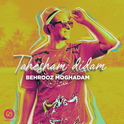 Behrooz Moghadam - Tahesham Didam