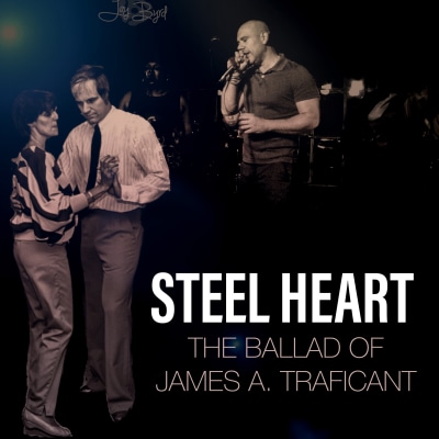 STEEL HEART (THE BALLAD OF JAMES A. TRAFICANT)