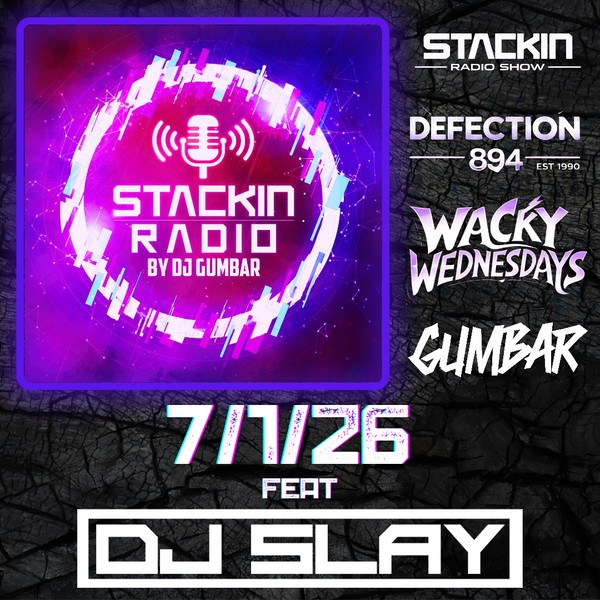 Stackin Radio Show 7/1/26 - Ft DJ Slay - Hosted By Gumbar On Defection Radio