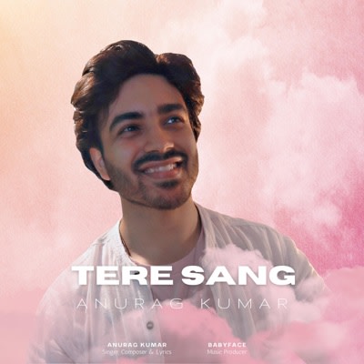 Anurag Kumar - Tere Sang