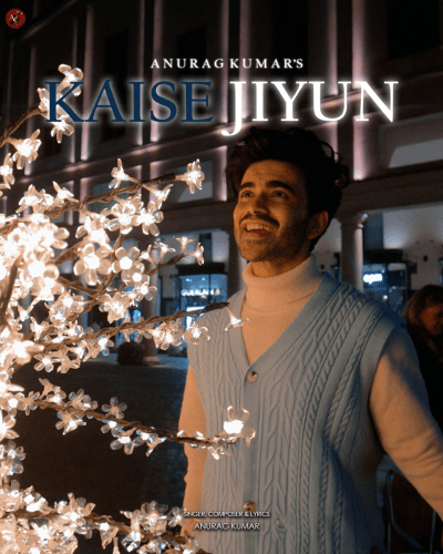 KAISE JIYUN - Anurag Kumar