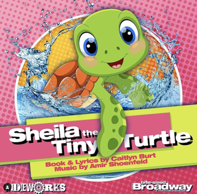 Sheila the Tiny Turtle - BiteSized Broadway
