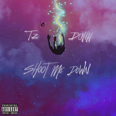 T.Z. DUHH - Shoot Me Down