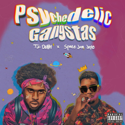 T.Z. DUHH x Space Jam Jaye   -  Psychedelic Gangstas