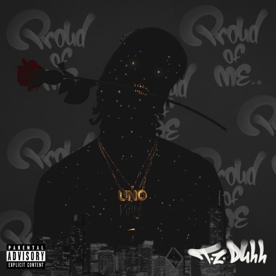 T.Z. DUHH - Proud of Me