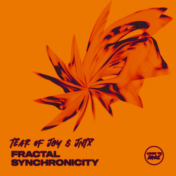 Tear of Joy & JNTX - Fractal Synchronicity EP