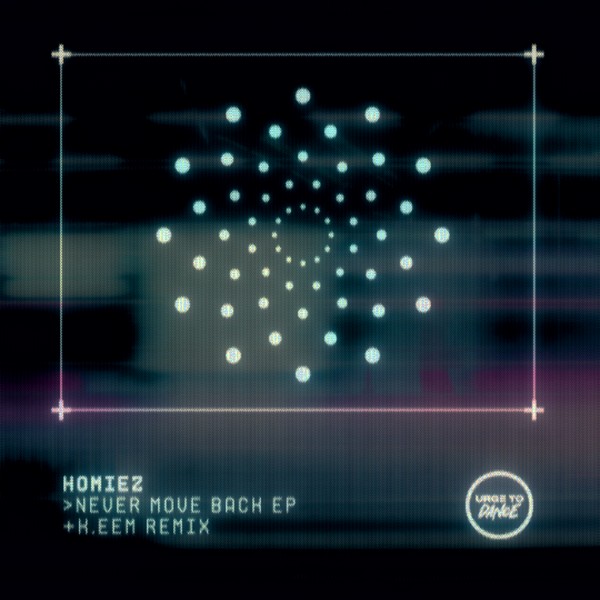 HOMIEZ - Never Move Back EP (incl. K.eem Remix) (UTD041)