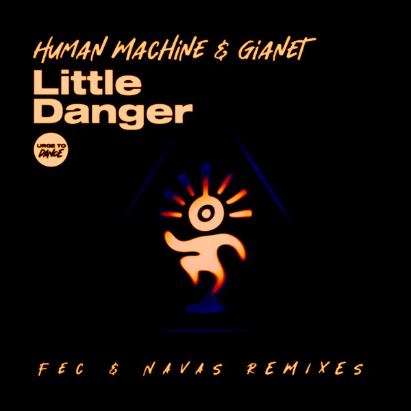 Human Machine & Gianet - Little Danger EP (incl. Navas & Fec Remixes)