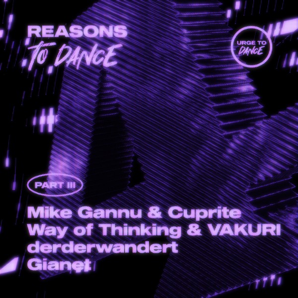 Various Artists - Reasons 04 : Part III (incl. Mike Gannu & Cuprite, Way of Thinking & VAKURI, derdewandert, Gianet)[UTD046P3]