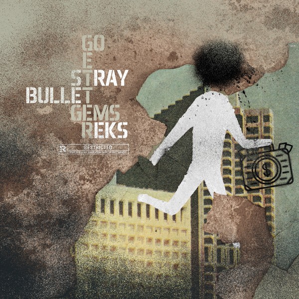 Stray Bullet - Go-Getter Gems (feat. REKS)