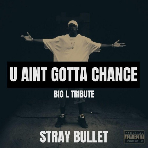 u aint gotta chance (Big L Tribute)