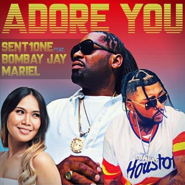 Sent1One | Adore You (feat. Bombay Jay & Mariel)