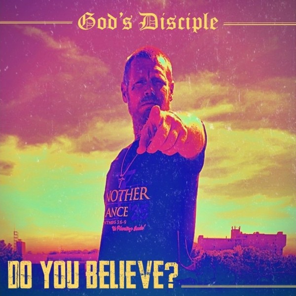 Gods Disciple | Do You Believe? ALBUM