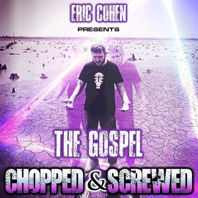 Eric Cohen Presents: The Gospel Chopped & Screwed