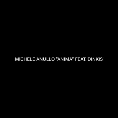 Michele Anullo - Anima feat. Dinkis