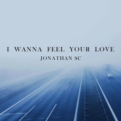 Jonathan SC - I Wanna Feel Your Love