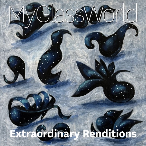 Extraordinary Renditions - My Glass World