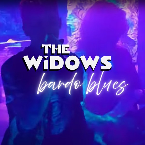 Bardo Blues - The Widows