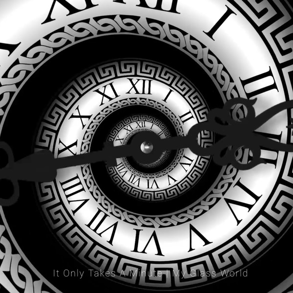 It Only Takes A Minute - My Glass World
