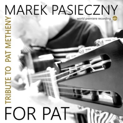 Marek Pasieczny 'For Pat' (Tribute to Pat Metheny)