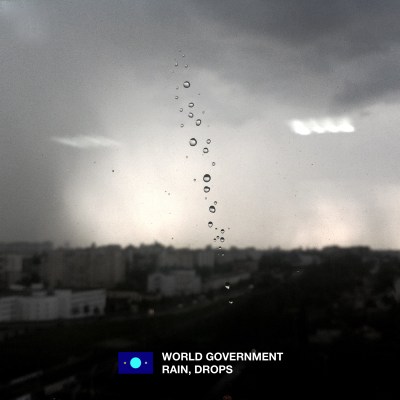 "Rain, drops" by WORLD GOVERNMENT